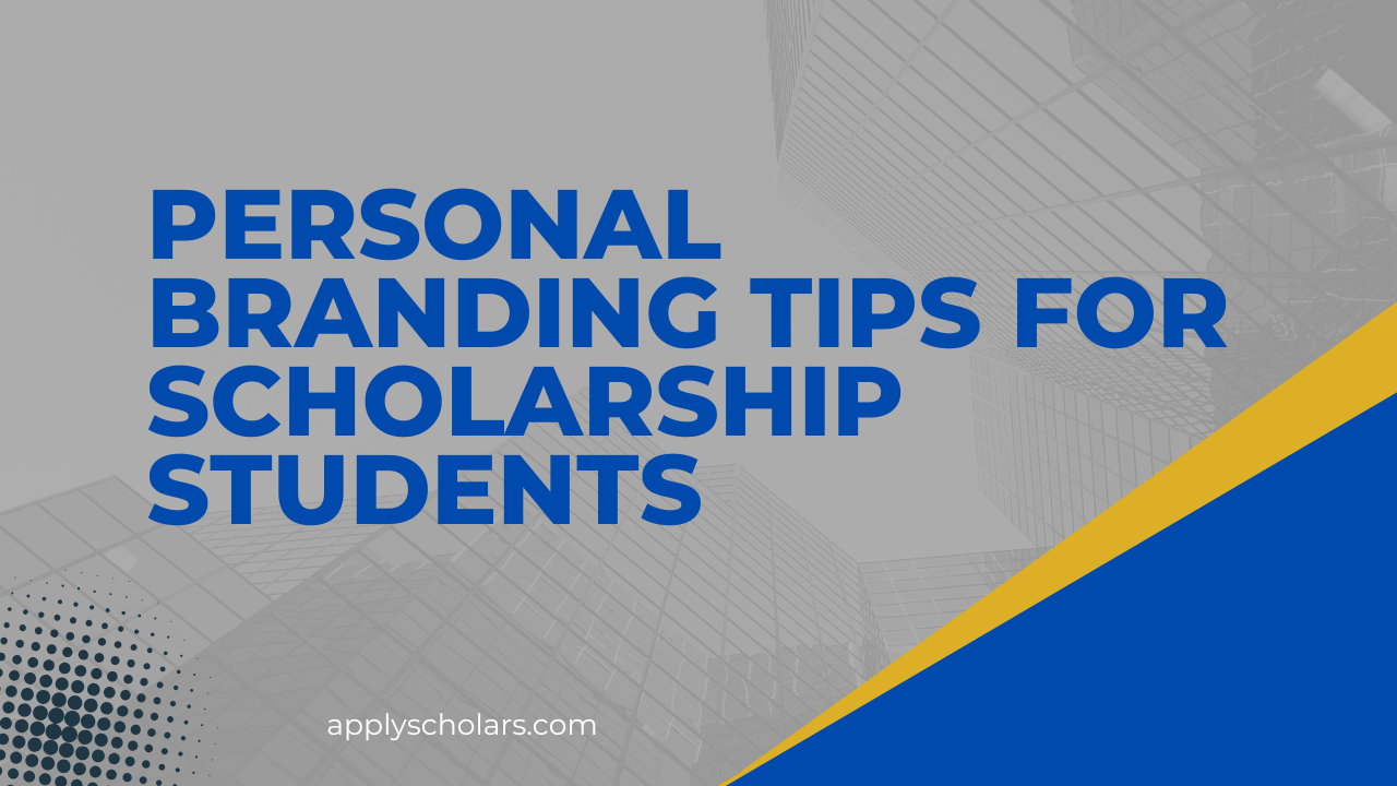 Personal Branding Tips for Scholarship Students 2026 - Applyscholars